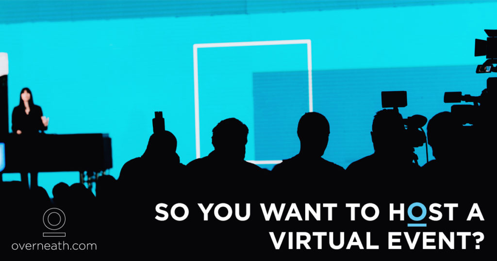 So You Want to Host a Virtual Event?